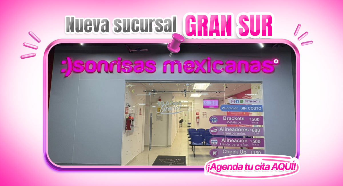 Nueva Sucursal de Sonrisas Mexicanas en Gran Sur, Ciudad de México