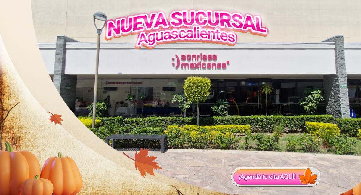 Nueva Sucursal de Sonrisas Mexicanas en Aguascalientes